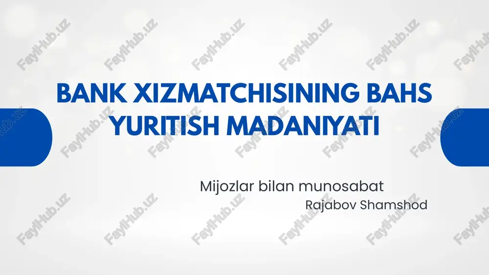 bank xizmatchisining bahs yuritish madaniyati — PPTX