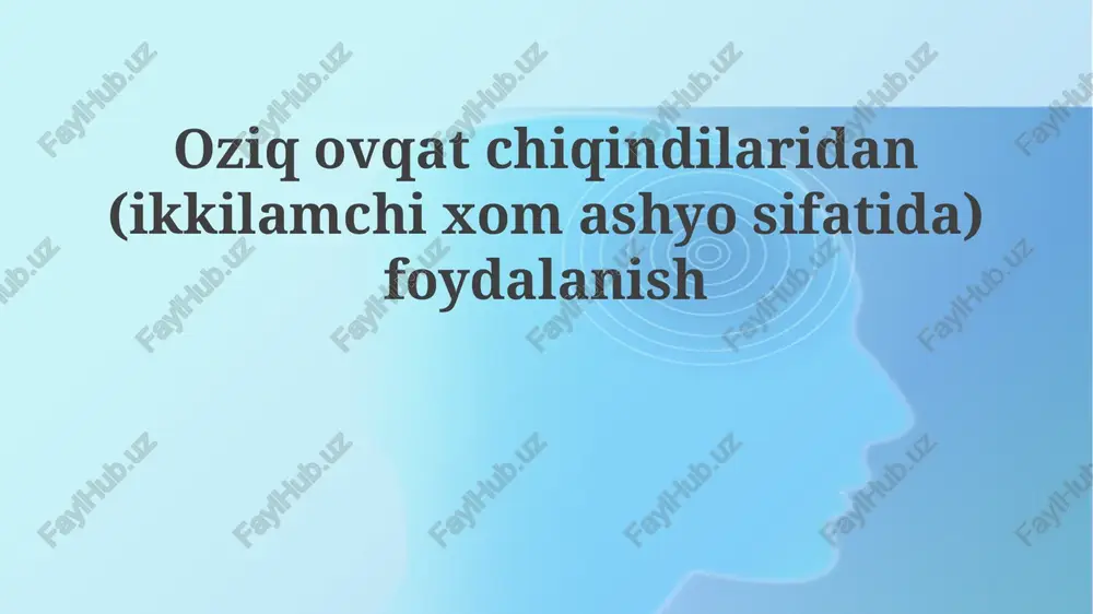 oziqovqatchiqindilaridan(ikkilamchixomashyosifatida)foydalanish — PPTX