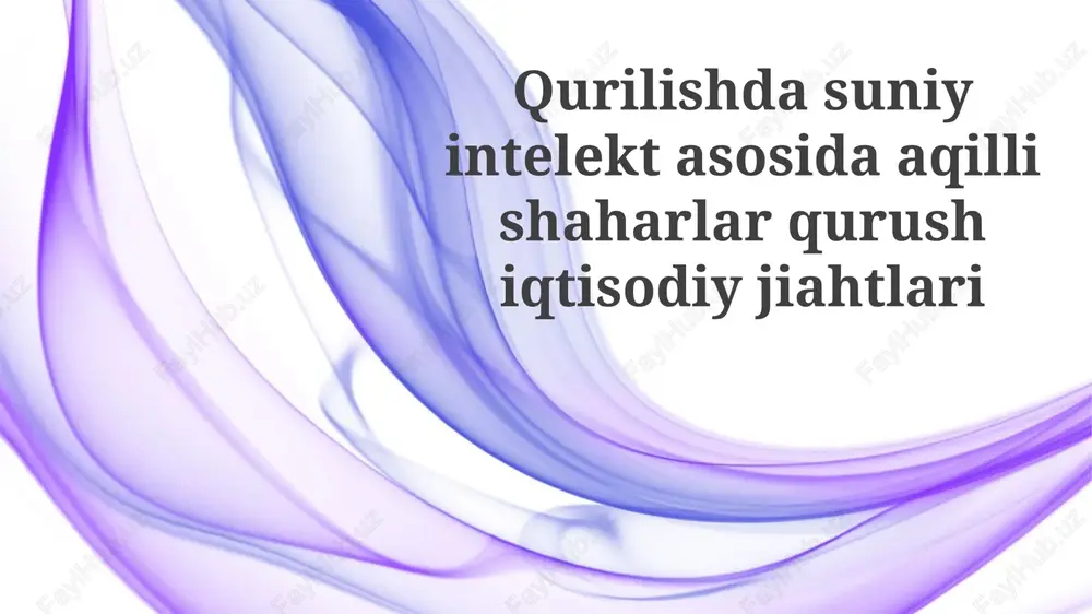 aqlli shaharlar va iqtisodiy jihatlari — PPTX