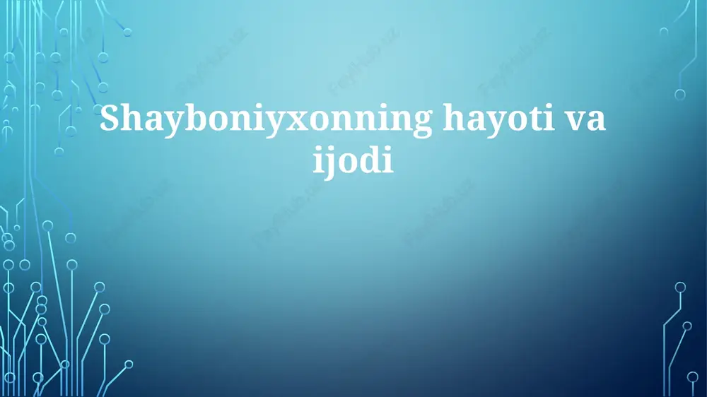 shayboniyxonning hayoti va hokimiyatga kelishi — PPTX