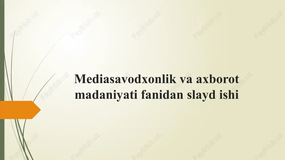 mediasavodxonlik va axborot madaniyati fanidan slayd ishi — PPTX