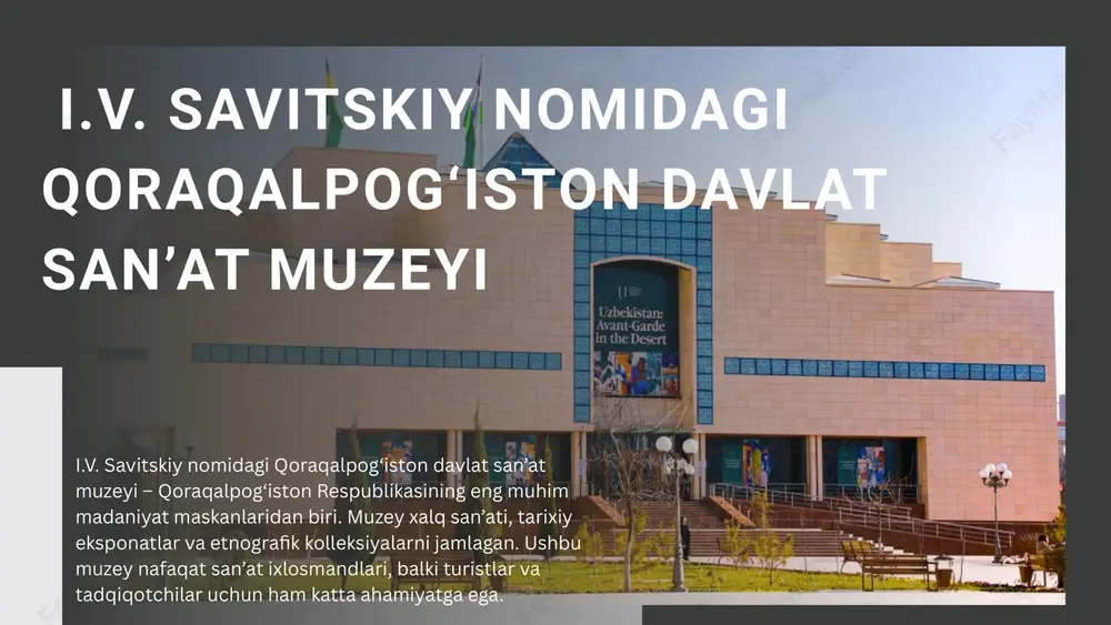 i.v. savitskiy nomidagi qoraqalpog‘iston davlat san’at muzeyi — PPTX