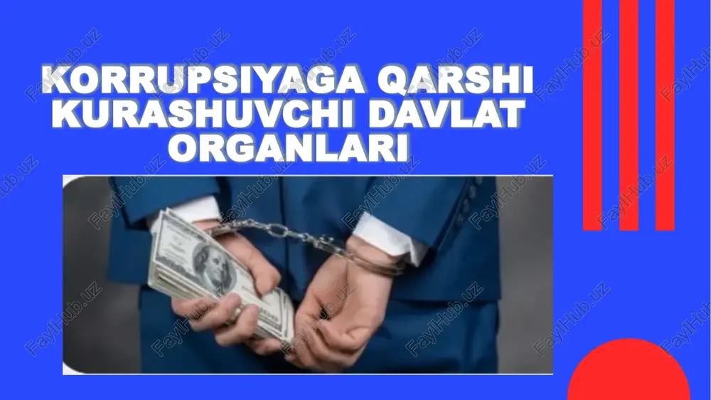 korrupsiyaga qarshi kurashuvchi davlat organlari — PPTX