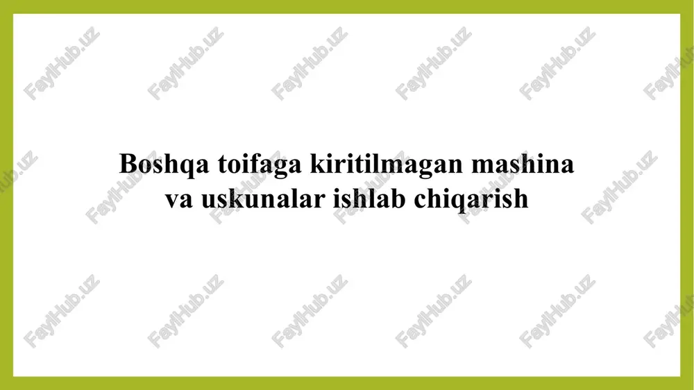 boshqa toifaga kiritilmagan mashina va uskunalar ishlab chiqarish — PPTX