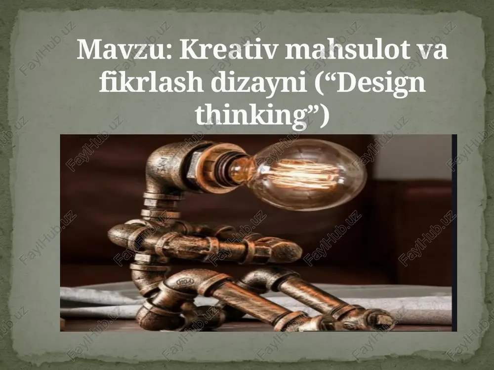 kreativmahsulotvafikrlashdizayni(“design thinking”) — PPTX