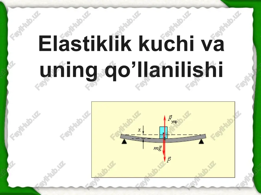 elastiklik kuchi va uning qo’llanilishi — PPTX
