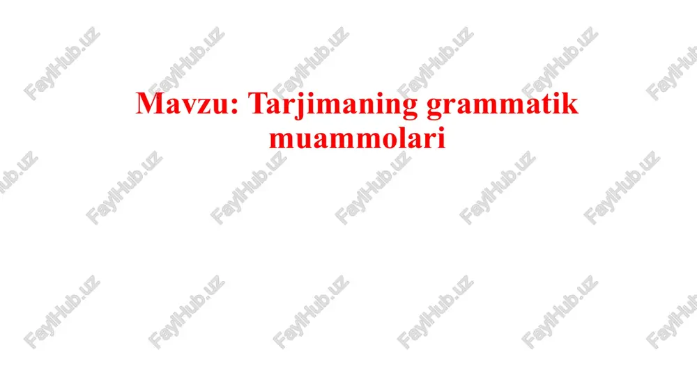 tarjimaning grammatik muammolari — PPTX