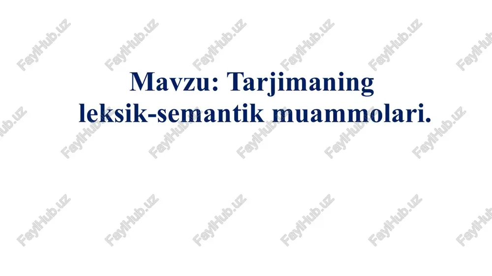 tarjimaning leksik-semantik muammolari — PPTX