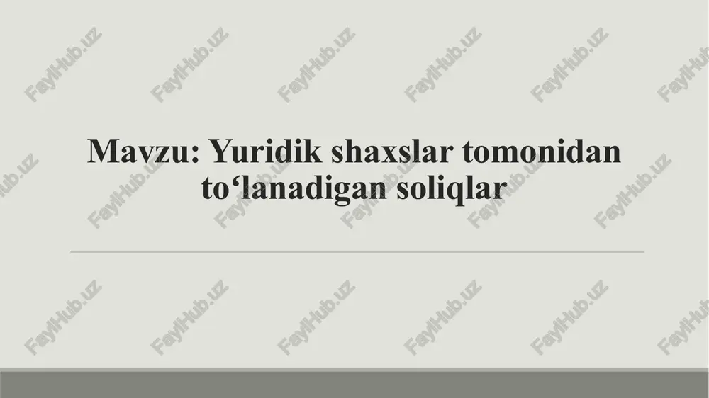 yuridik shaxslar tomonidan toʻlanadigan soliqlar — PPTX