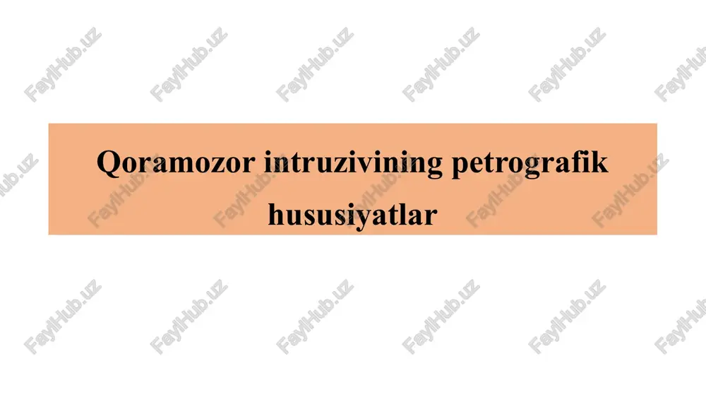 qoramozor intruzivining petrografik hususiyatlar — PPTX