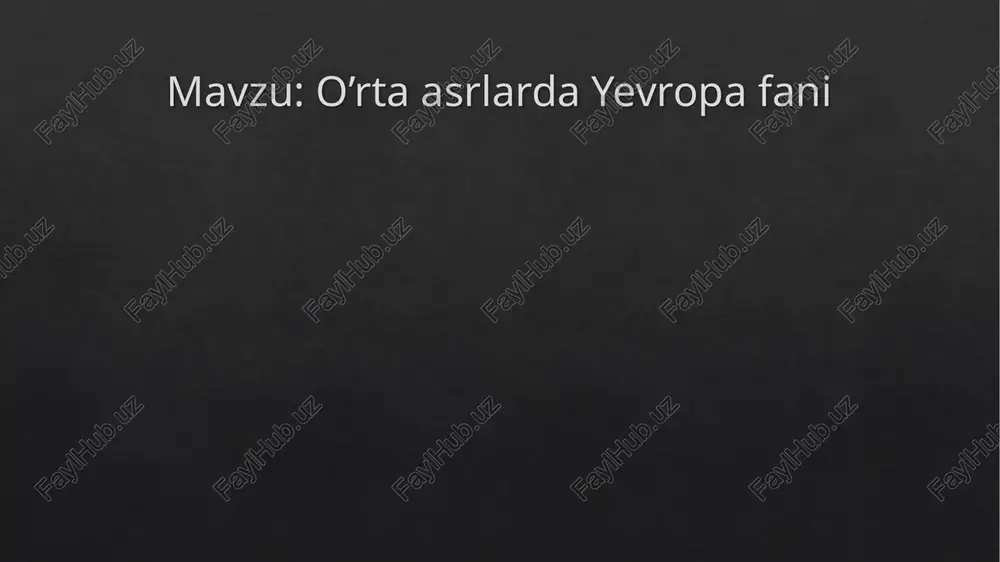 o’rta asrlarda yevropa fani — PPTX