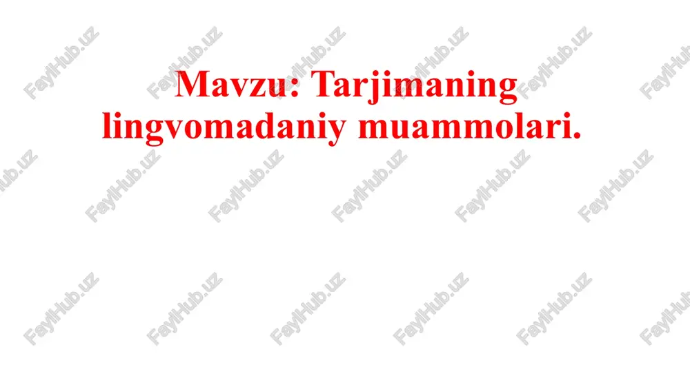 tarjimaning lingvomadaniy muammolari — PPTX
