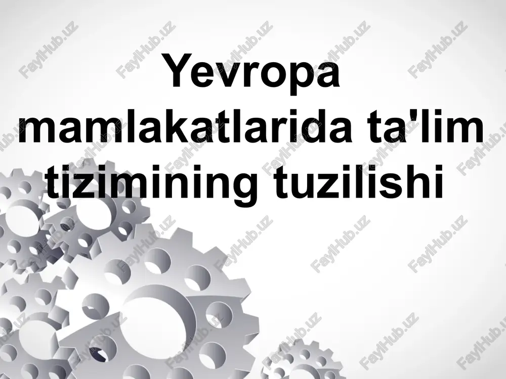 yevropa mamlakatlarida ta'lim tizimining tuzilishi — PPTX