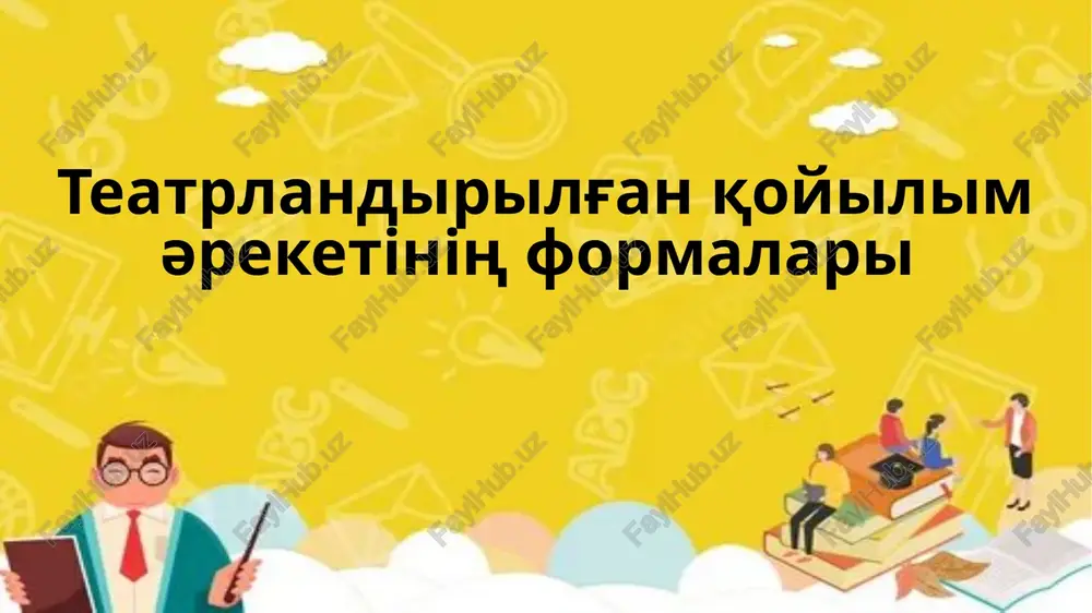 teatrlandirilg'anqoyilimәreketіnіңformalari — PPTX