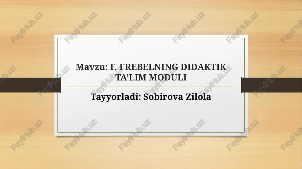 f. frebelning didaktik ta’lim moduli — PPTX