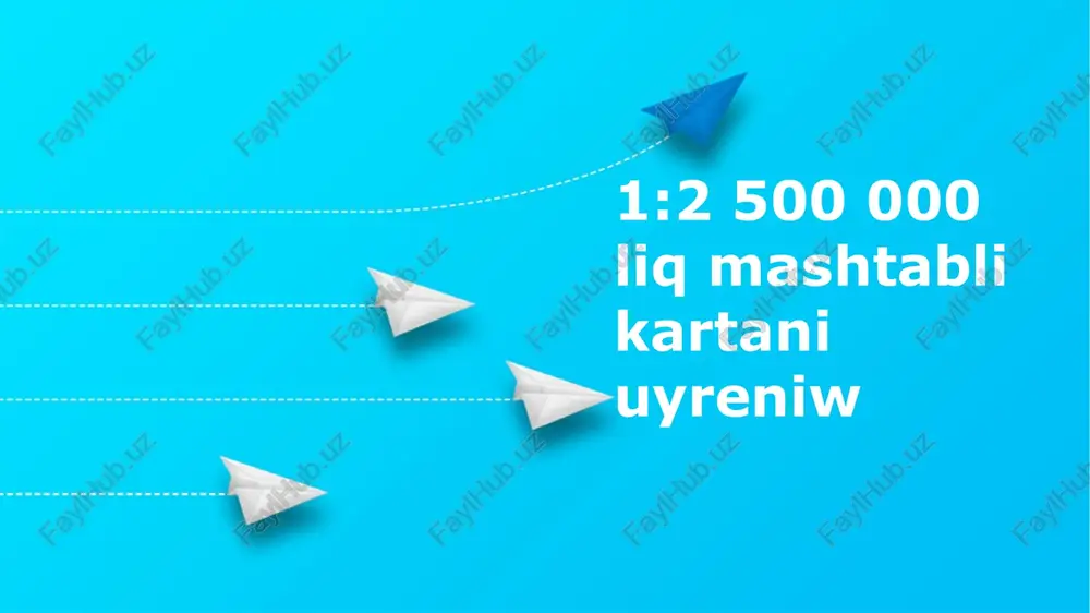 1:2,500,000liq masshtabli kartani uyreniw — PPTX