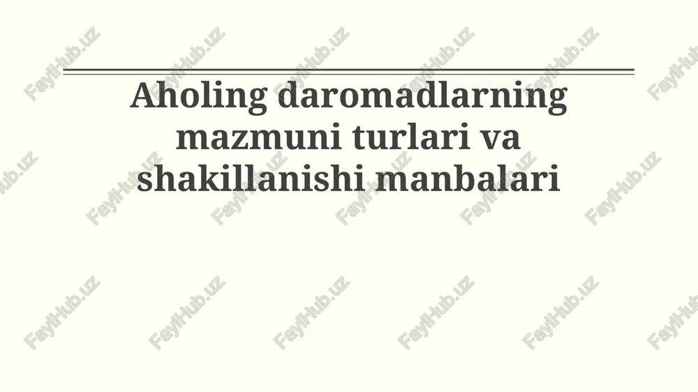 uy xo'jaliklari daromadlarining mazmuni va tarkibi — PPTX