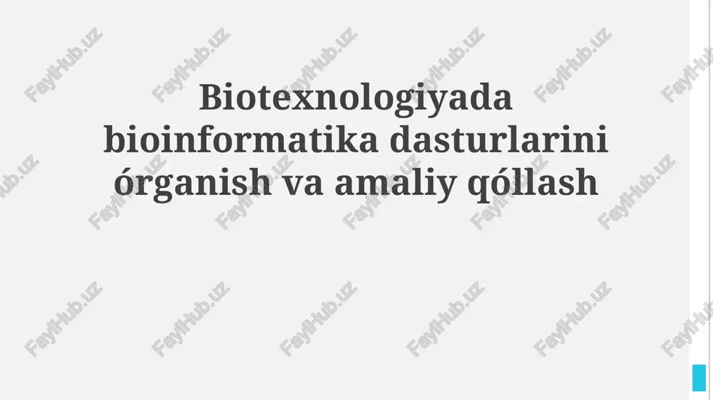 bioinformatika asoslari va biotexnologiyadagi qo'llanilishi — PPTX