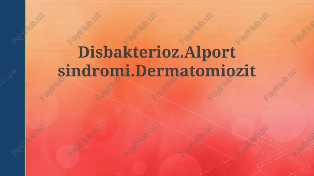 disbakterioz, alport sindromi va dermatomiozit — PPTX