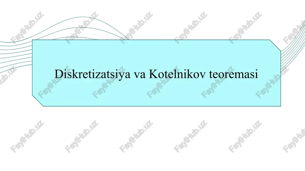 diskretizatsiya va kotelnikov teoremasi slayd — PPTX