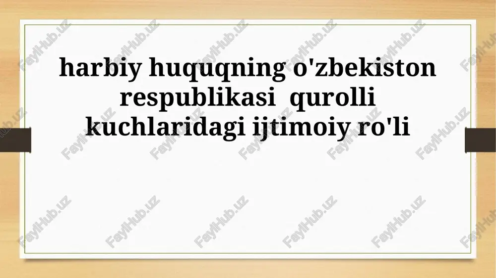 harbiy huquqning o'zbekiston respublikasi qurolli kuchlaridagi ijtimoiy ro'li — PPTX