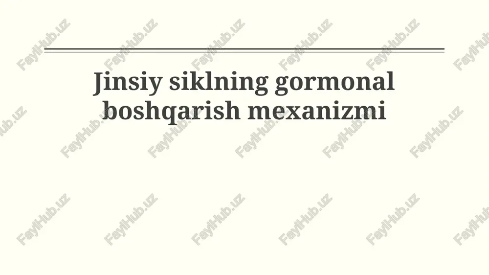 jinsiy siklning gormonal boshqarish mexanizmi — PPTX