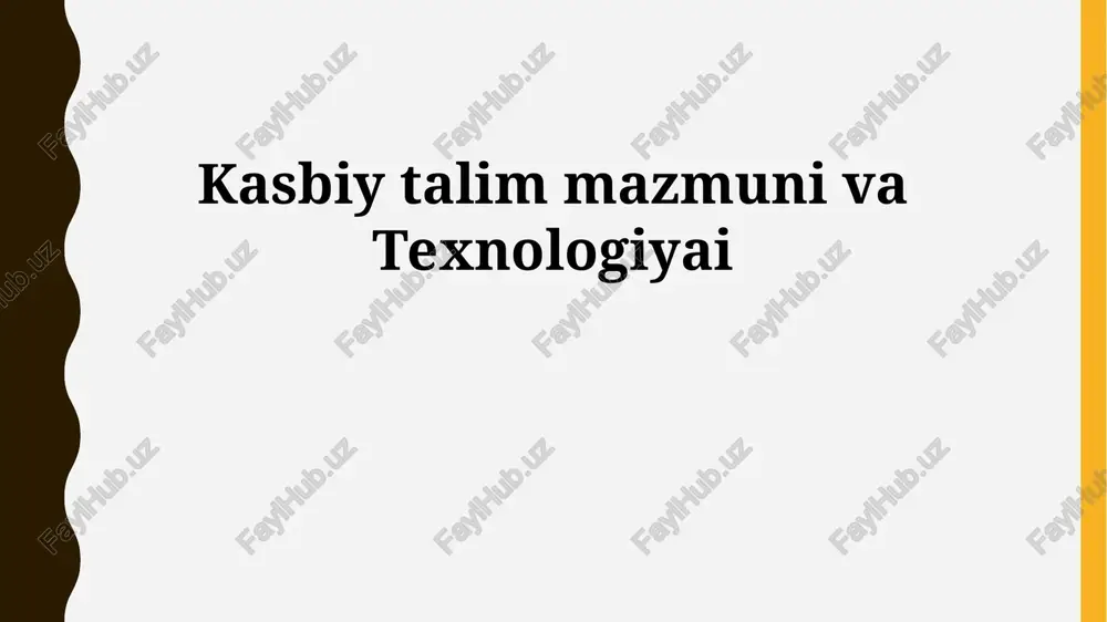 kasbiy talim mazmuni va texnologiyai — PPTX