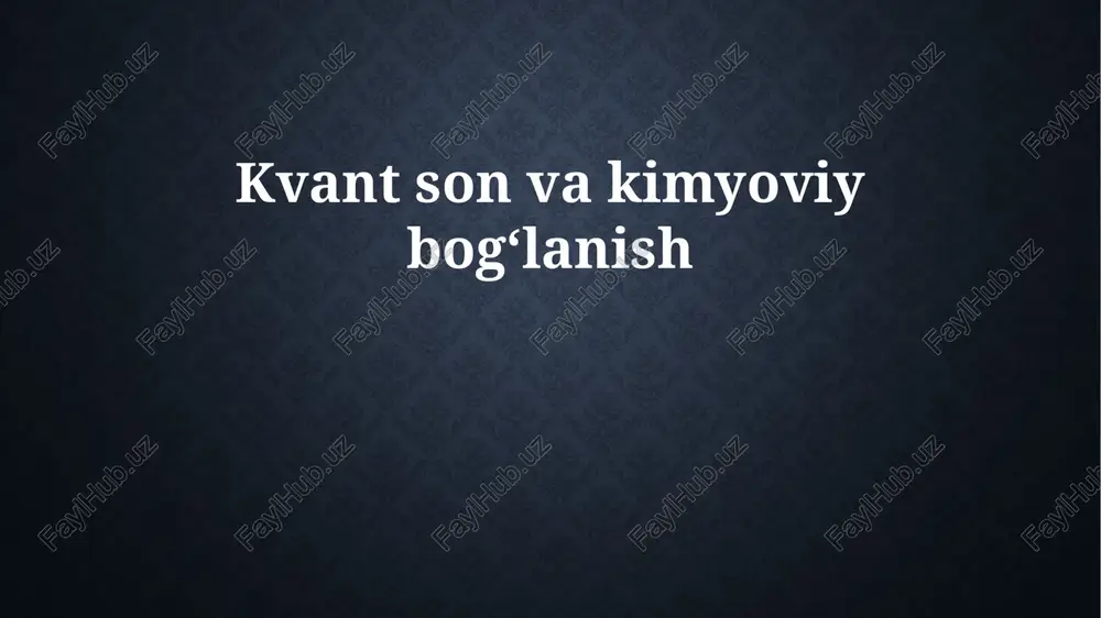 kvant son va kimyoviy bogʻlanish — PPTX