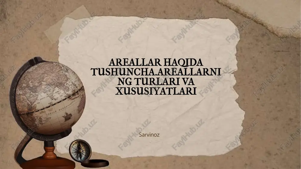 areallar haqida tushuncha.areallarning turlari va xususiyatlari — PPTX