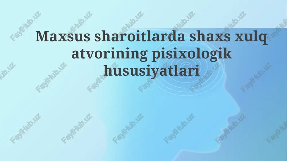 maxsus sharoitlarda shaxsxulqatvorining psixologik xususiyatlari — PPTX
