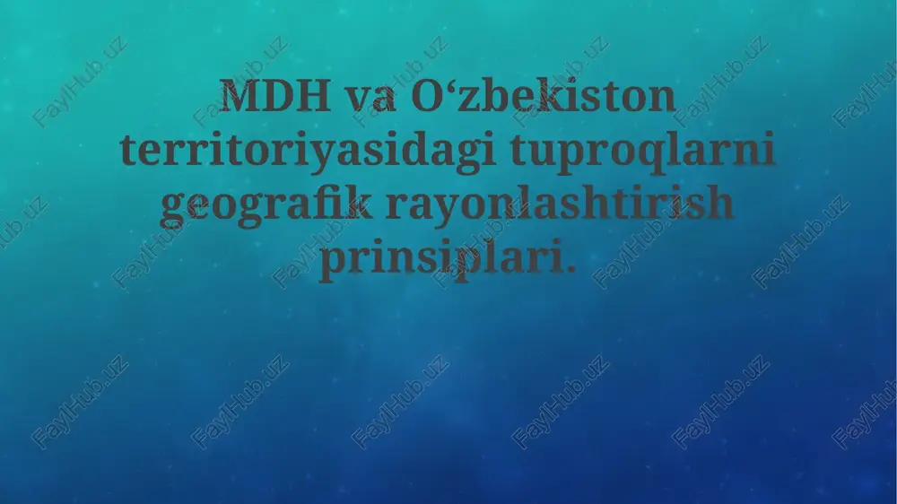 oʻzbekiston tuproqlariga geografik rayonlashtirish prinsiplari — PPTX