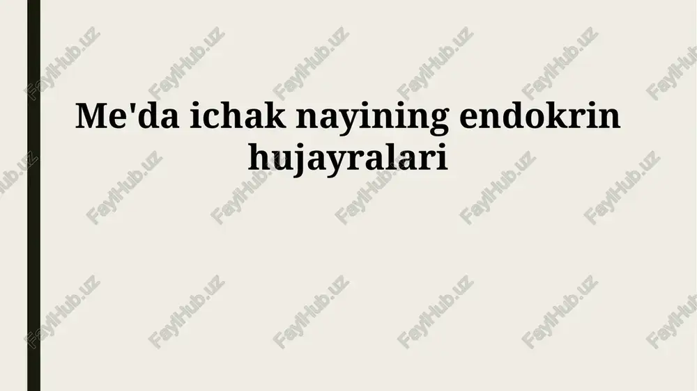 me'da ichak nayining endokrin hujayralari — PPTX
