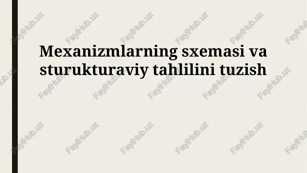 mexanizmlarning sxemasi va sturukturaviy tahlilini tuzish — PPTX