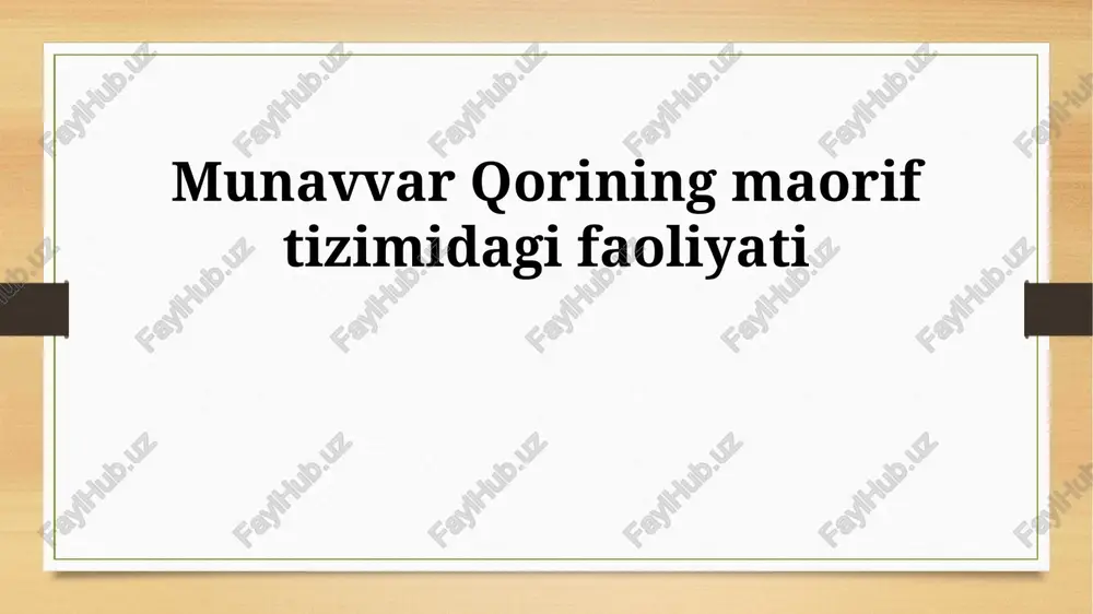 munavvar qorining maorif tizimidagi faoliyati — PPTX