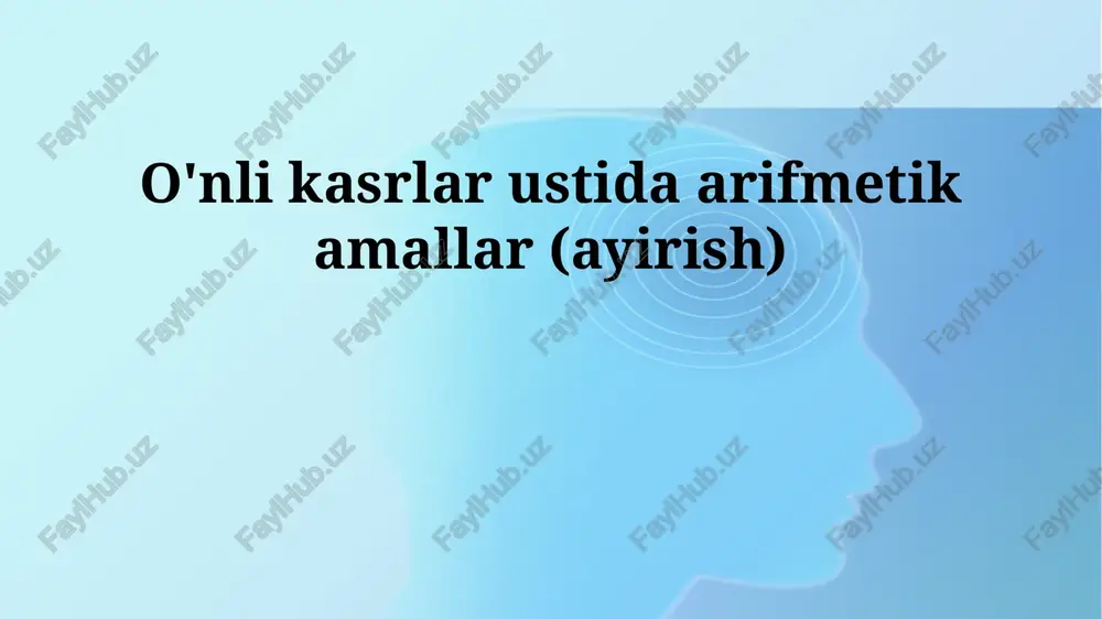 o'nli kasrlar ustida arifmetik amallar (ayirish) — PPTX
