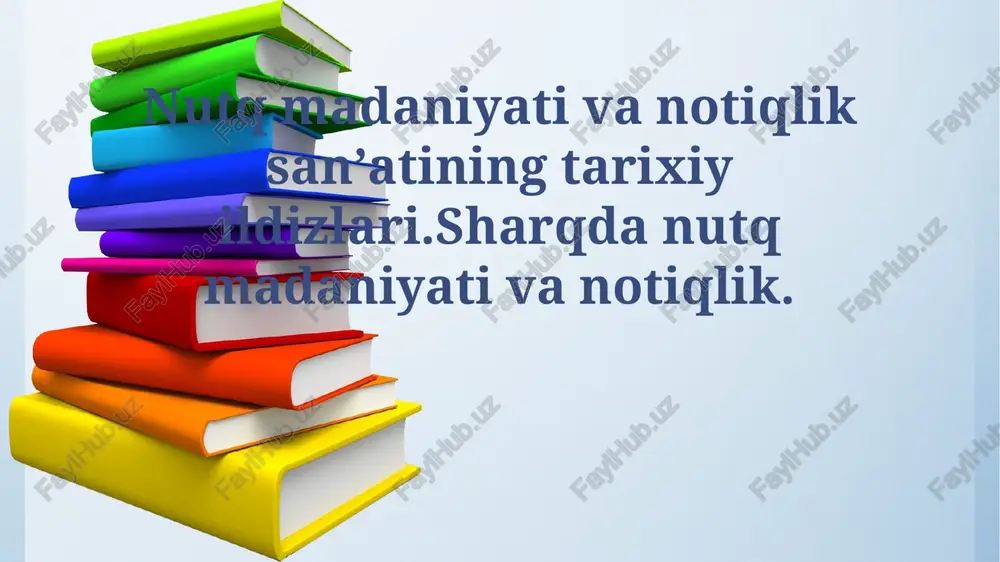 nutq madaniyatining tarixiy ildizlari va notiqlik san'ati — PPTX