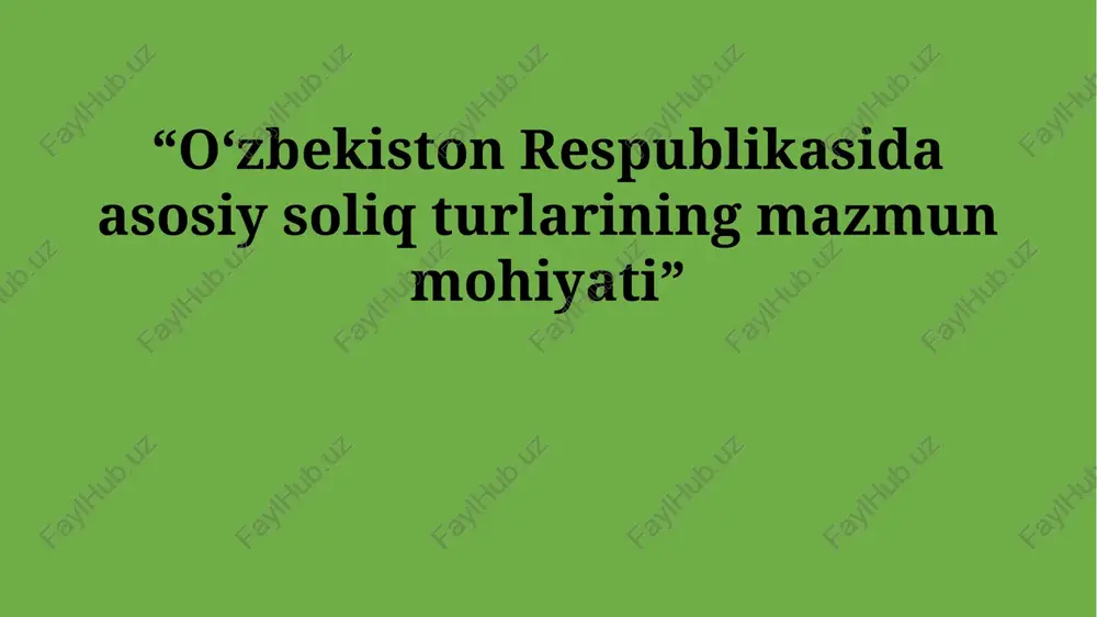 o'zbekiston respublikasidagi asosiy soliq turlarining mohiyati — PPTX