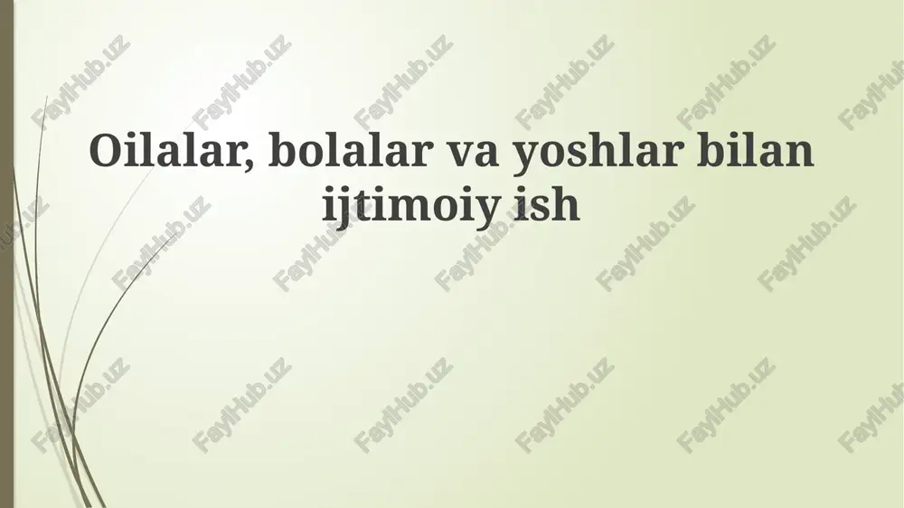 oila, bolalar va yoshlar bilan ijtimoiy ish — PPTX