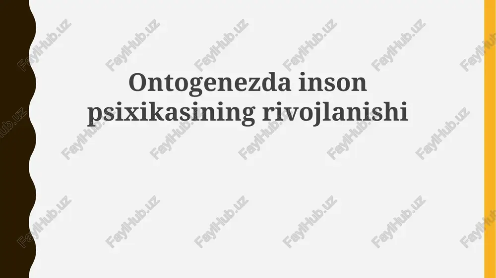 ontogenezda inson psixikasining rivojlanishi — PPTX