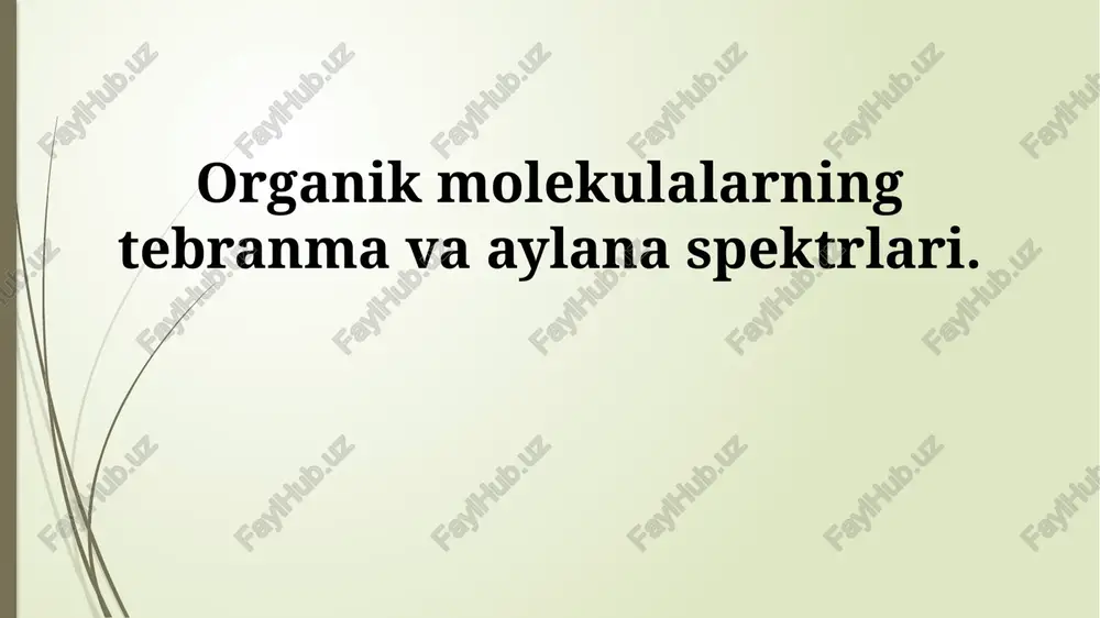 organik molekulalar tebranma va aylana spektrlari — PPTX