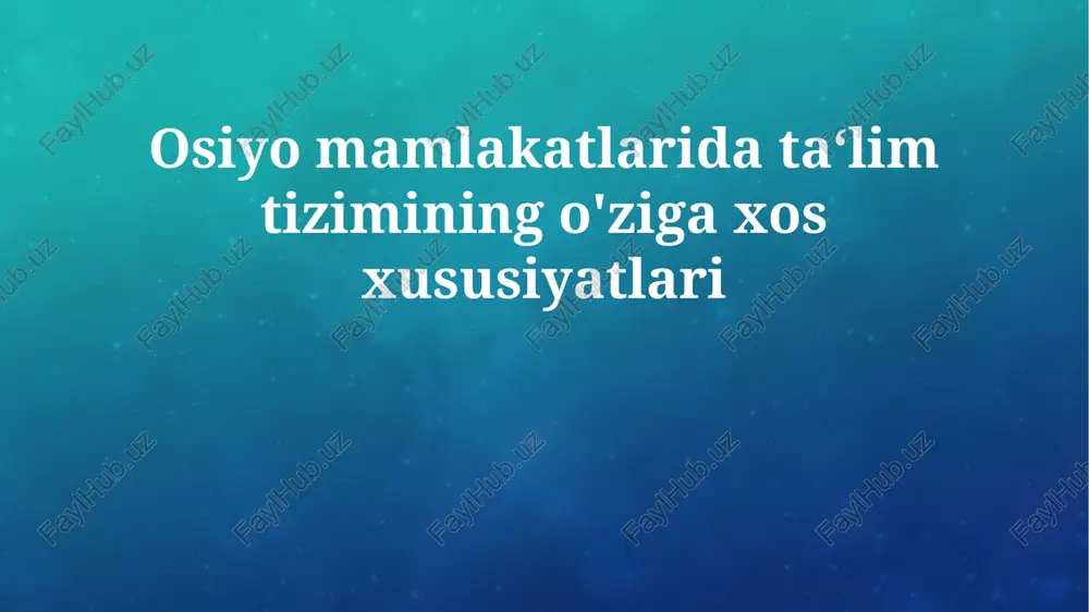osiyo ta'lim tizimlarining xususiyatlari — PPTX