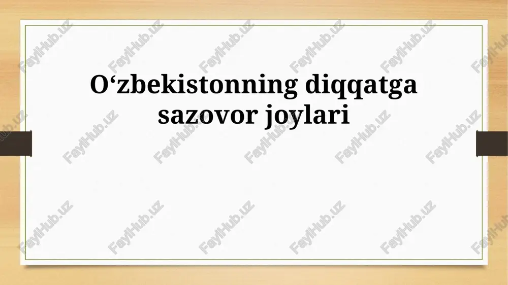 oʻzbekistonning diqqatga sazovor joylari — PPTX