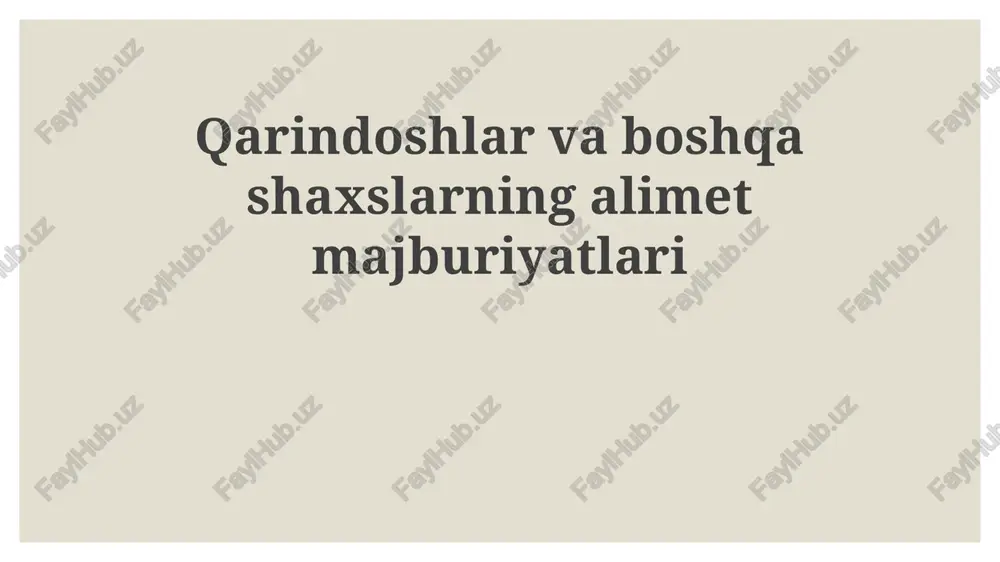 qarindoshlar va boshqa shaxslarning aliment toʻlash majburiyatlari — PPTX