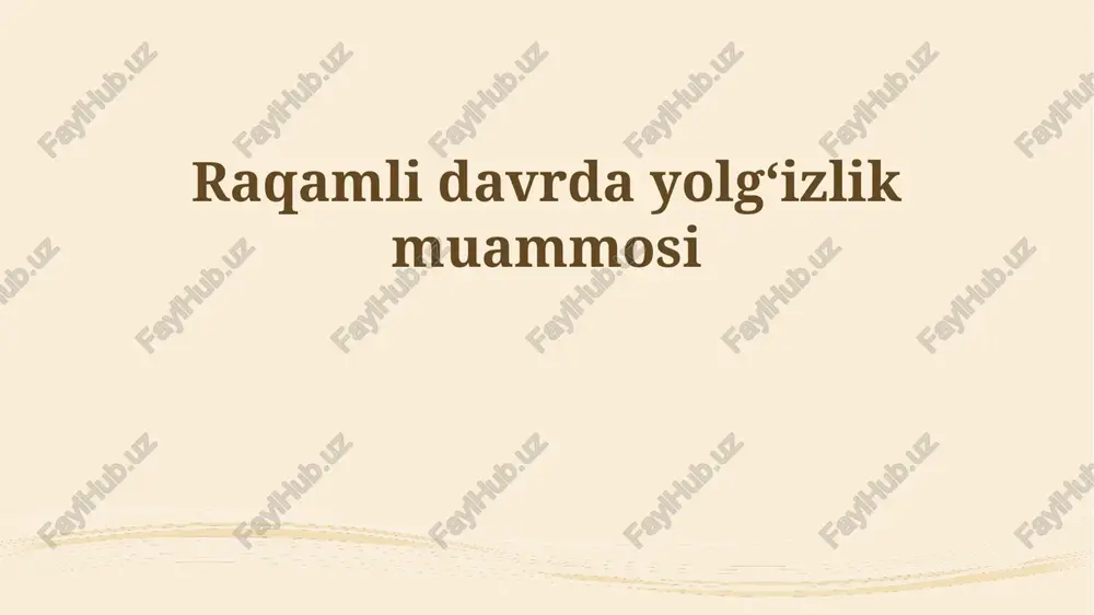 raqamli davrda yolg'izlik — PPTX