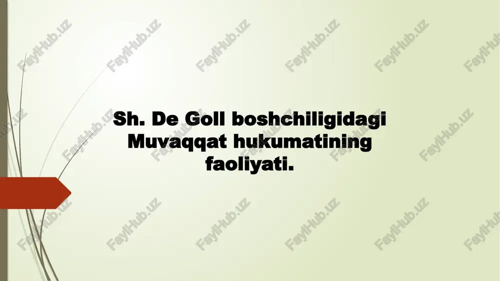sh. de goll boshchiligidagi muvaqqat hukumatining faoliyati — PPTX