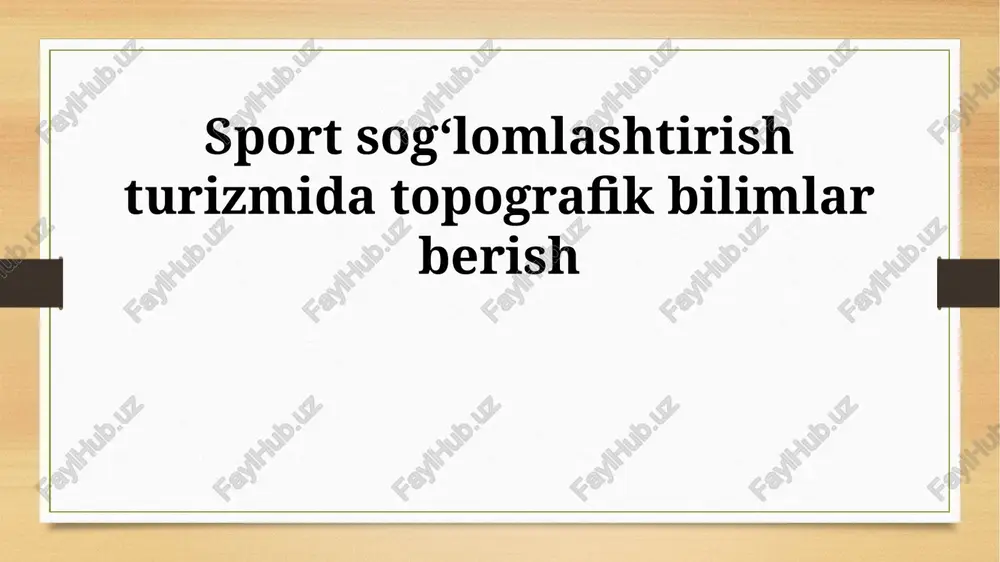 topografik bilimlar sog'lomlashtiruvchi sport turizmida — PPTX
