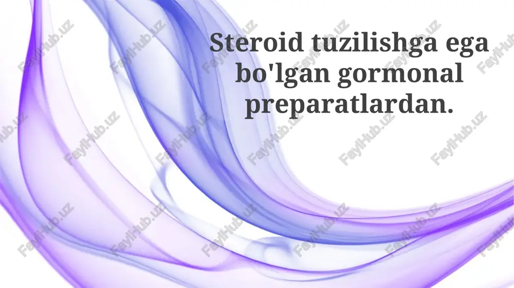 steroid tuzilishga ega gormonal preparatlar — PPTX