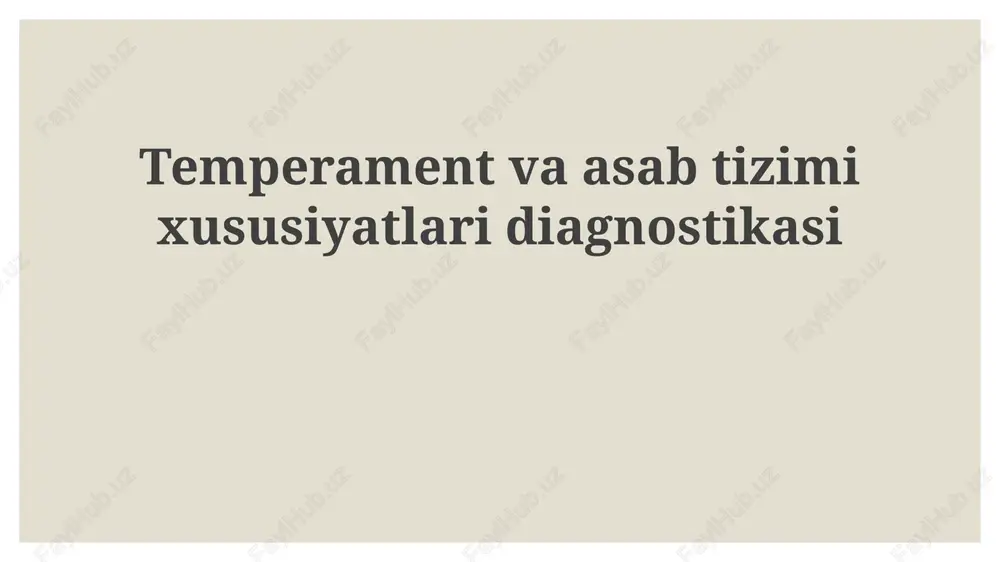 temperament va nerv sistemasi xususiyatlarini diagnostikasi — PPTX