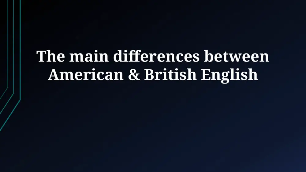 the main differences between american & british english — PPTX