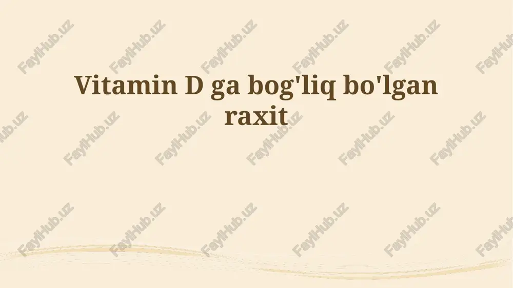 vitamin d-ga bog'liq raxit — PPTX